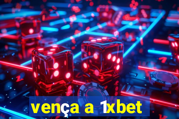 vença a 1xbet